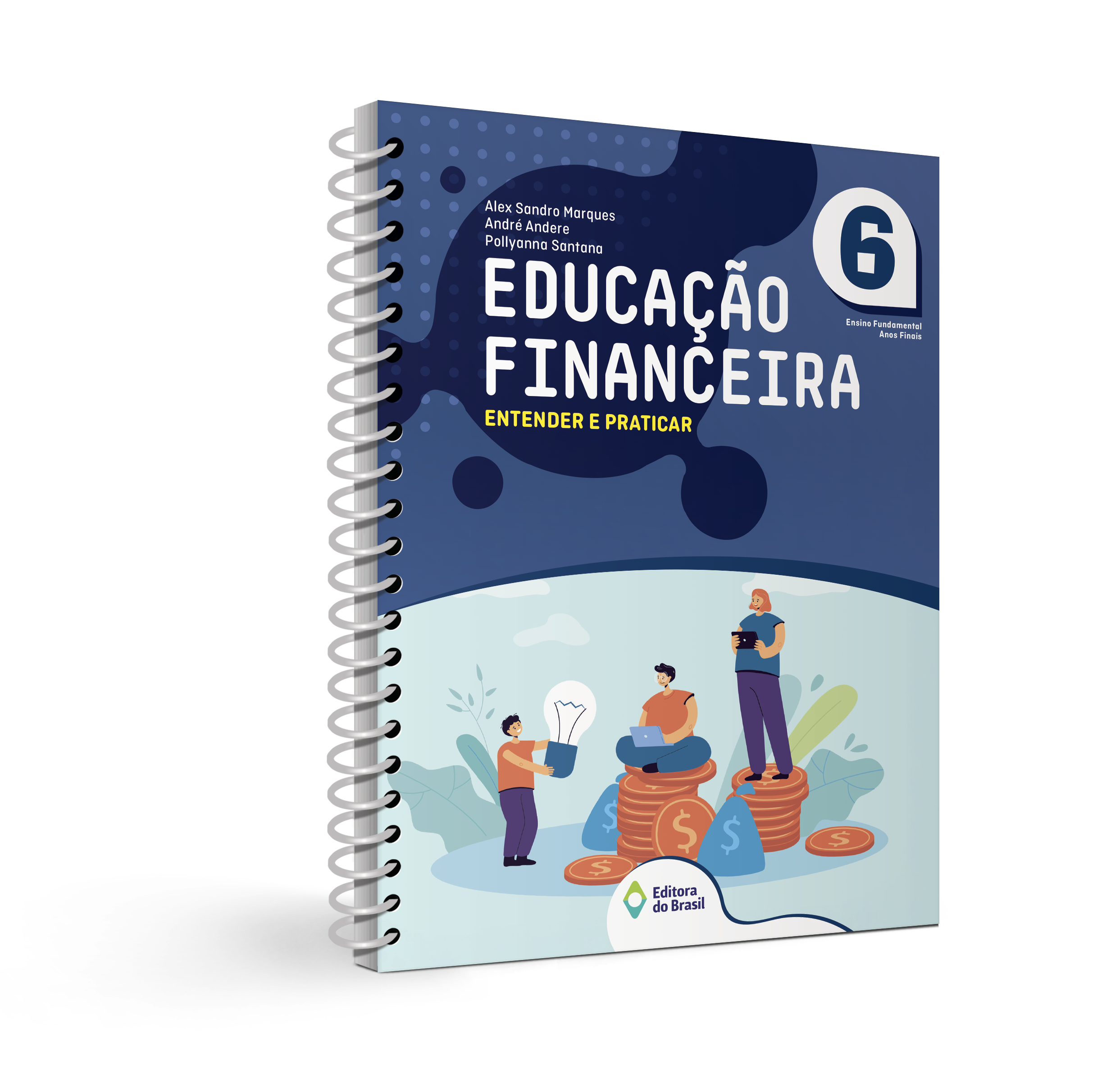 EDUCAÇÃO FINANCEIRA: ENTENDER E PRATICAR 6º ANO