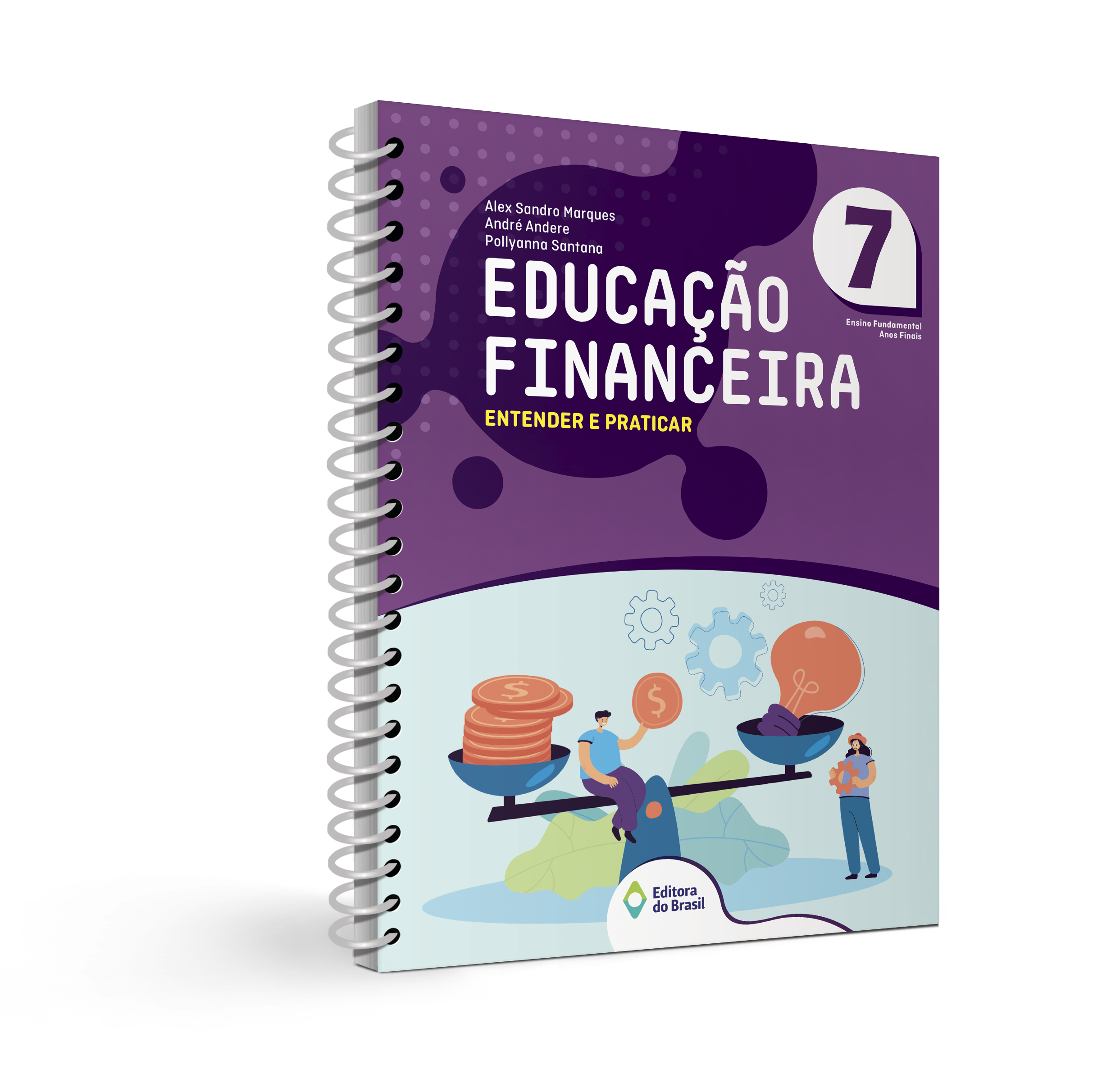 EDUCAÇÃO FINANCEIRA: ENTENDER E PRATICAR 7º ANO
