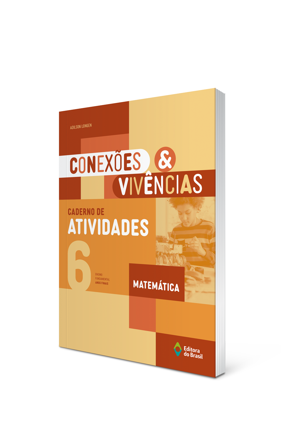 CONEXÕES & VIVÊNCIAS MATEMÁTICA CADERNO DE ATIVIDADES – 6º ano