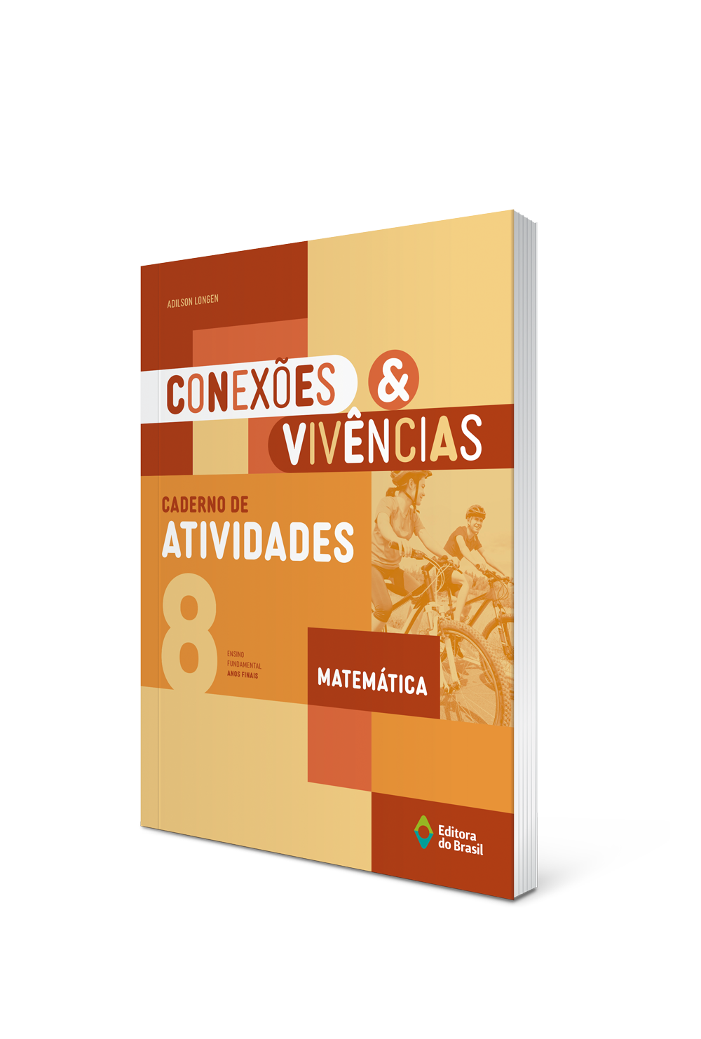 CONEXÕES & VIVÊNCIAS MATEMÁTICA CADERNO DE ATIVIDADES – 8º ano